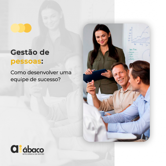 Gestão de pessoas: Como desenvolver uma equipe de sucesso?